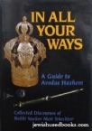 In All Your Ways: A Guide To Avodas Hashem